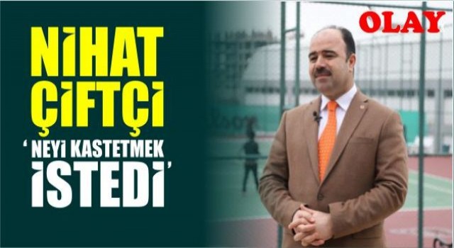 Nihat Çiftçi, Kime Gönderme Yaptı ?