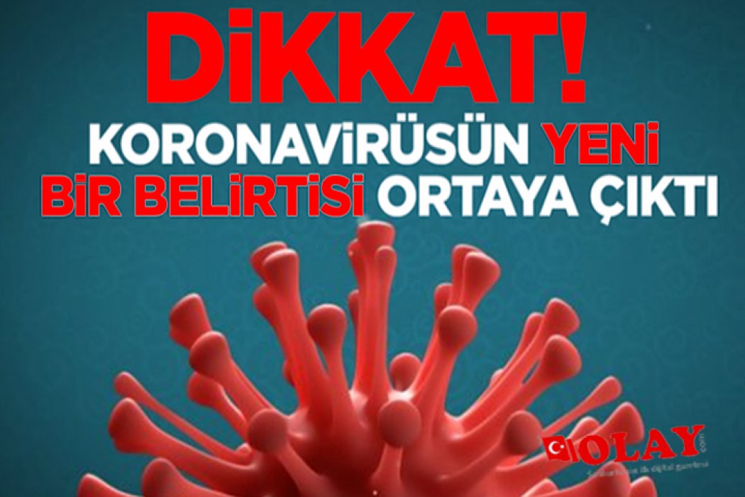 Ezber bozan araştırma! Koronavirüsün yeni bir belirtisi daha ortaya çıktı