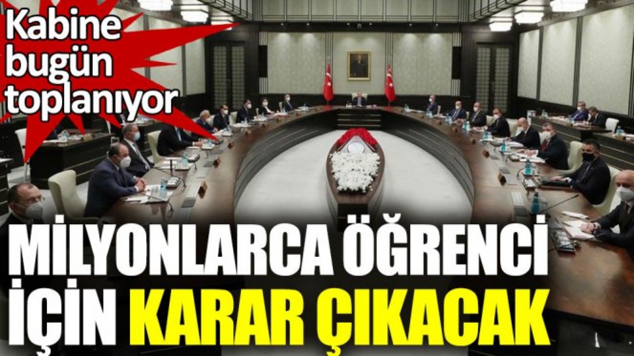 Kabine bugün toplanıyor...