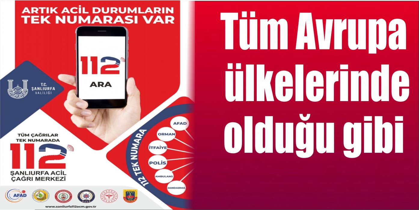Şanlıurfa’da acil çağrılar 112’de birleşti...