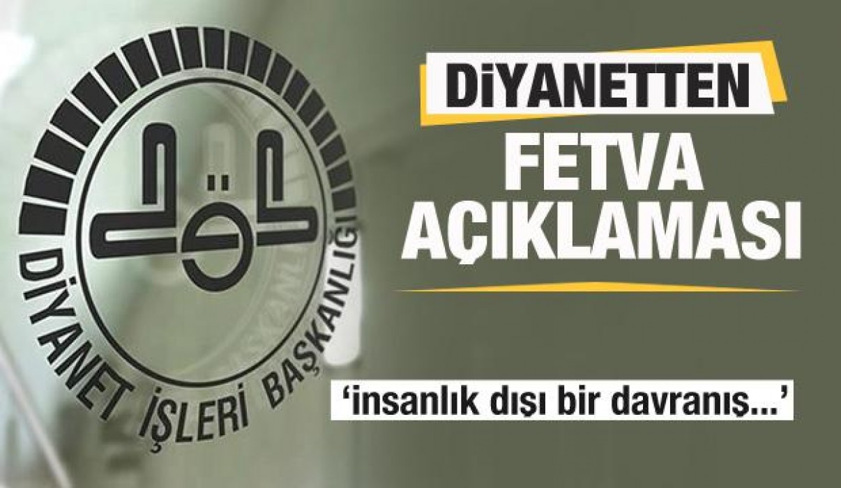 Diyanetten fetva açıklaması: insanlık dışı bir davranış...