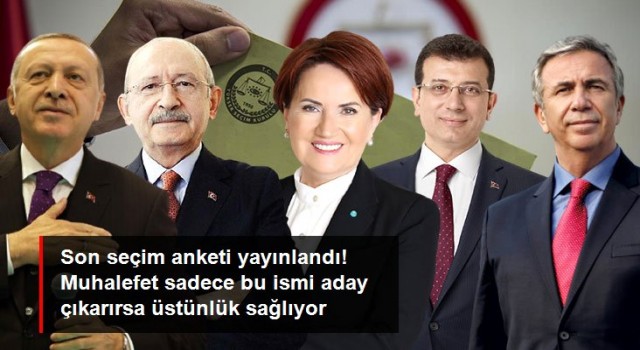 Son seçim anketi yayınlandı!