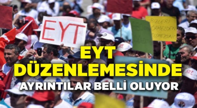 EYT düzenlemesinde ayrıntılar belli oluyor