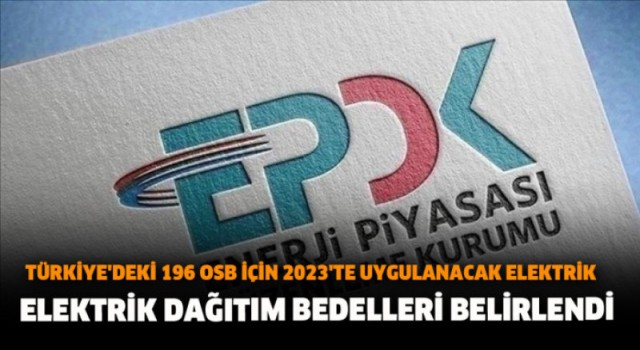 196 OSB için 2023'te elektrik dağıtım bedelleri belirlendi!