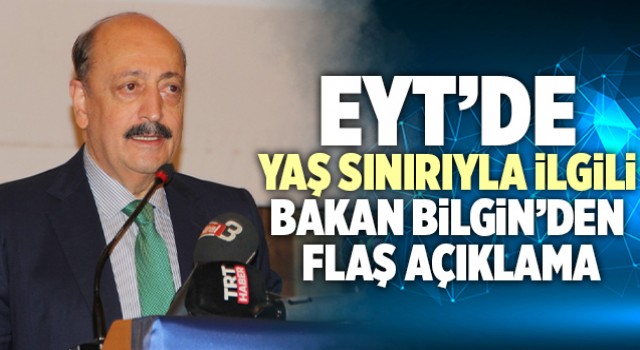 Bakan Bilgin'den EYT açıklaması!