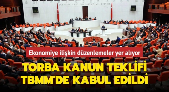 Ekonomiye ilişkin "torba teklif" yasalaştı