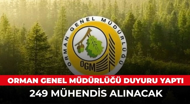 Orman Genel Müdürlüğü 249 sözleşmeli orman mühendisi alacak