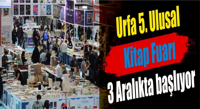 Urfa 5. Ulusal Kitap Fuarı 3 Aralıkta başlıyor