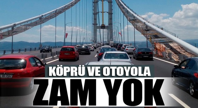 2023 yılında otoyol ve köprü ücretlerine zam yok