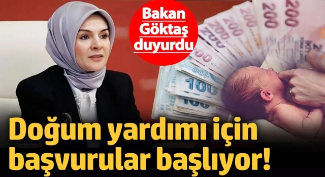 Doğum Yardımı Başvuruları Bayramdan Sonra Başlıyor! Bakan Göktaş Müjdeyi Verdi