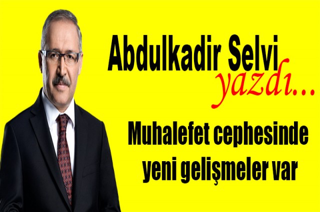 Muhalefet cephesinde yeni gelişmeler var