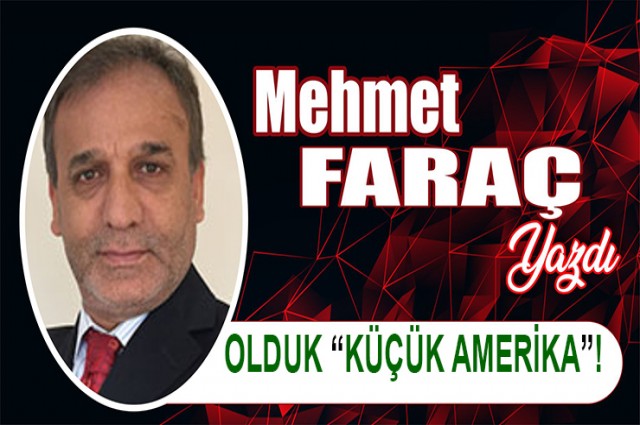 Olduk "Küçük Amerika"!