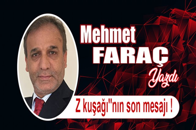 Z kuşağı''nın son mesajı !