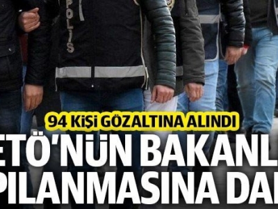 Adalet Bakanlığındaki FETÖ operasyonlarında 94 gözaltı