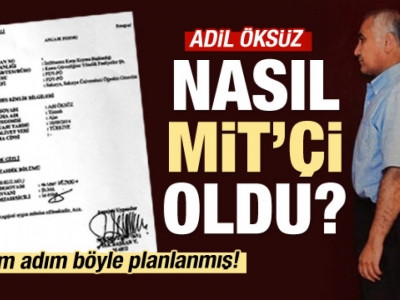 İtiraf ettiler: Adil Öksüz nasıl MİT'çi oldu?