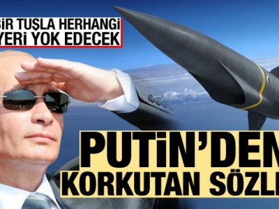 Putin'den dünyayı korkutan sözler!