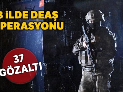 3 ilde DEAŞ operasyonları: 37 gözaltı