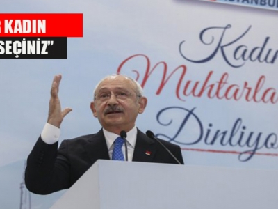 Kılıçdaroğlu’ndan Urfa’ya “kadın muhtar” vurgusu!