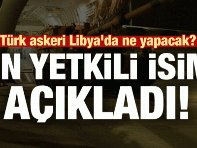 Türk askeri Libya'da ne yapacak?