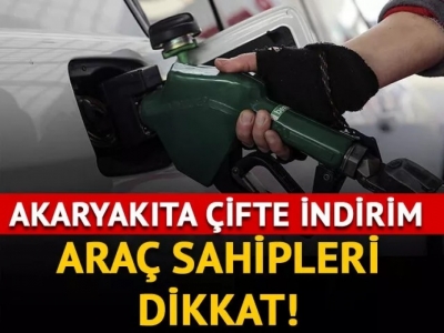 Araç sahipleri dikkat! Akaryakıtta çifte indirim