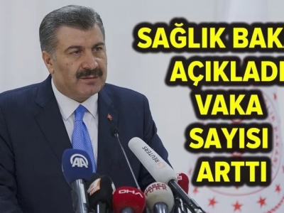 Bakan Koca'dan flaş koronavirüs açıklaması! Vaka sayısı arttı