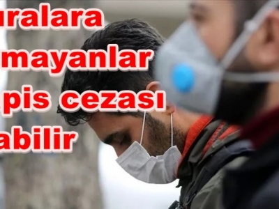 Koronavirüs tedbirlerine uymayanlar hapis cezası alabilir