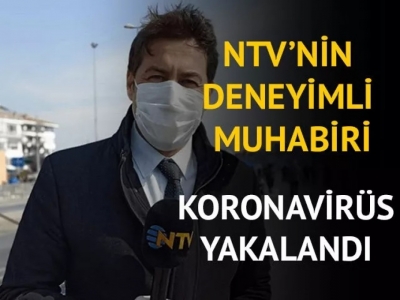 NTV muhabiri Korhan Varol koronavirüse yakalandı