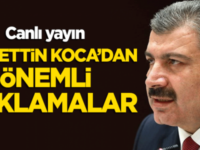 Fahrettin Koca'dan önemli açıklamalar!