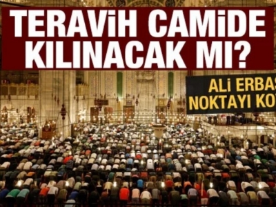 Teravih namazı kılınacak mı?