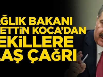 Sağlık Bakanı Koca’dan vekillere flaş çağrı