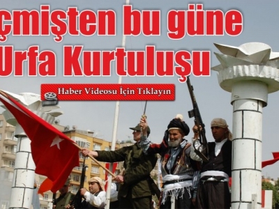 11 Nisan Şanlıurfa'nın Kurtuluşu