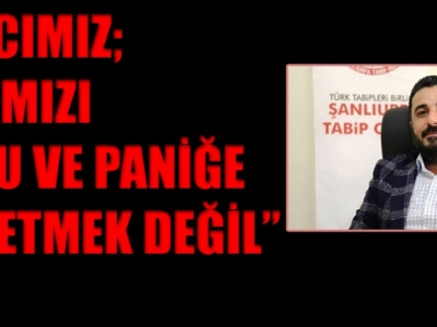 Urfa Tabipler Odası Başkanı'na soruşturma açıldı!