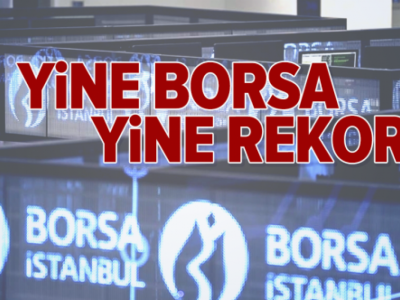 Borsa günü rekorla tamamladı