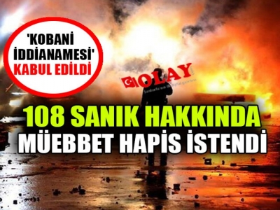 Kobani iddianamesi kabul edildi