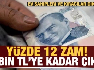 Ev sahipleri ve kiracılar zorda! Yüzde 12 zam, 3 bin TL'ye kadar çıktı