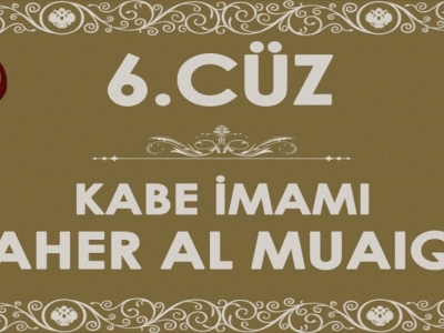 6. gün, 6.Cüz Kuran-ı Kerim Hatim - Maher al Muaiqly