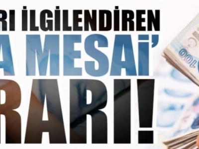 Milyonlarca çalışanı ilgilendiren 'fazla mesai' detayı