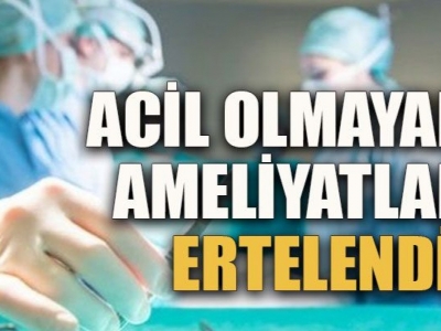 Şanlıurfa’da aciliyeti olmayan ameliyatlar ertelendi