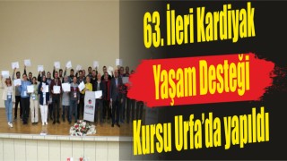 63. İleri Kardiyak Yaşam Desteği Kursu Urfa’da yapıldı