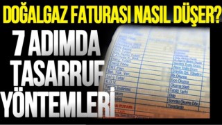 Doğalgaz faturasından tasarruf etmenin 7 yolu