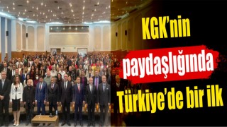 KGK’nin paydaşlığında Türkiye’de bir ilk