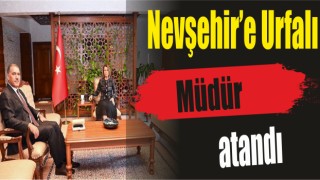 Nevşehir’e Urfalı, müdür atandı