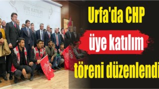 Urfa'da CHP üye katılım töreni düzenlendi