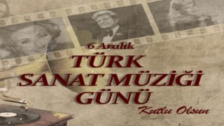 6 Aralık Türk Sanat Müziği Günü