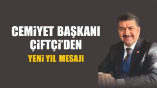 Cemiyet Başkanı Celal Çiftçi ’den yeni yıl mesajı