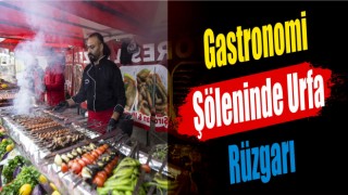 Gastronomi Şöleninde Urfa rüzgarı