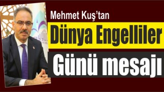 Kuş’tan Dünya Engelliler Günü mesajı