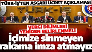 TÜRK-İŞ'ten flaş açıklama 'imza atmayız'