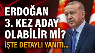 Yasa açık, Erdoğan 3. kez aday olamaz