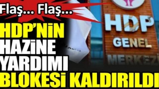 Son dakika. HDP'nin hazine yardımı blokesi kalktı